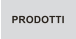 PRODOTTI